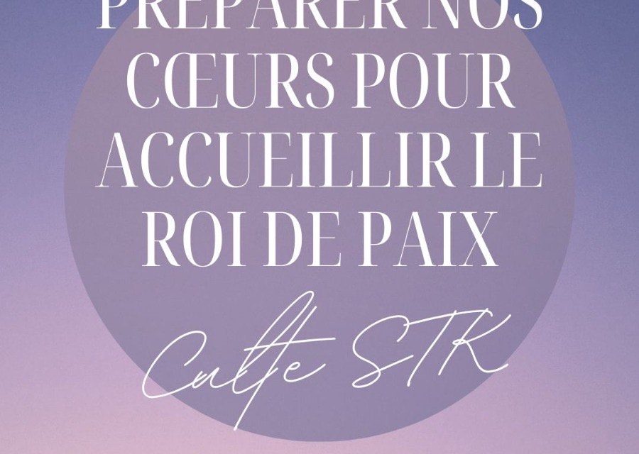 Culte STK Lyon – 7 décembre 2025
